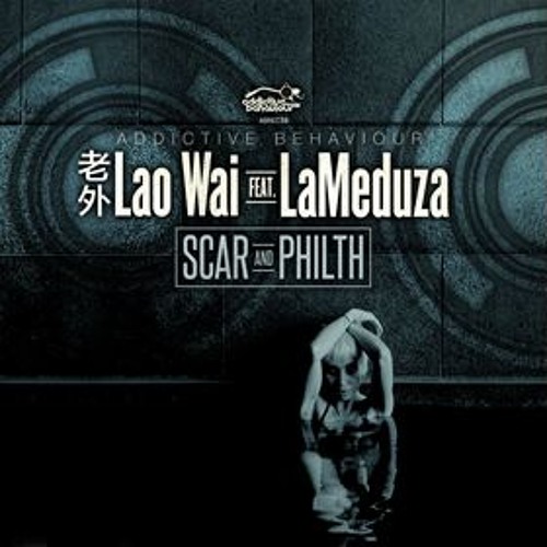 Premiere: Lao Wai Ft La Meduza 'New Grounds' (Philth Remix)[Addictive Behaviour]