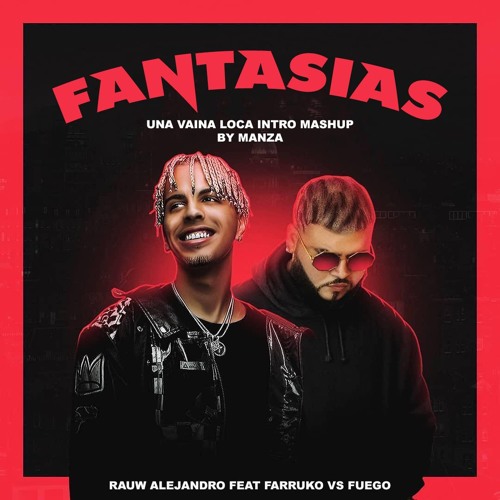 Stream Rauw Alejandro & Farruko Vs. Fuego - Fantasias Vs. Una Vaina Loca (  Manza Intro Mashup ) by Manza1093 | Listen online for free on SoundCloud