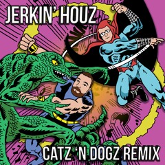 DJ Haus & DJ Deeon - Jerkin' Houz (Catz N' Dogz Remix) - Edit