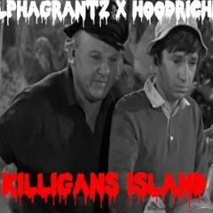 AlphaGrantz X HoodrichNick - Killigans Island Prod. Woodpecker