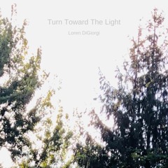 Turn Toward The Light