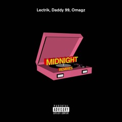 Midnight (Trap Remix)ft. Lectrik, Daddy99 & Omagz