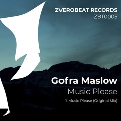 Gofra Maslow - Music Please (Original Mix)