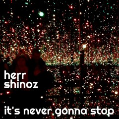 It's Never Gonna Stop