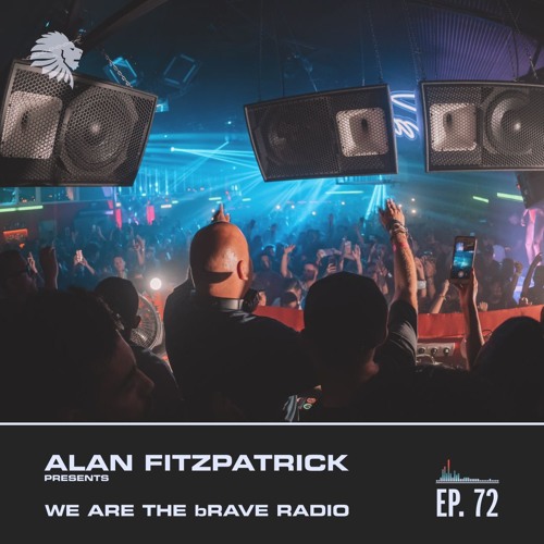 We Are The Brave Radio 072