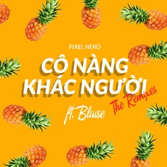 Cô Nàng Khác Người (ft. Blaise)
