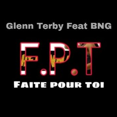 F.T.P - Glenn Terby - feat - BNG (Audio officiel)