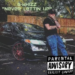 G-Whizz - Never Letting Up