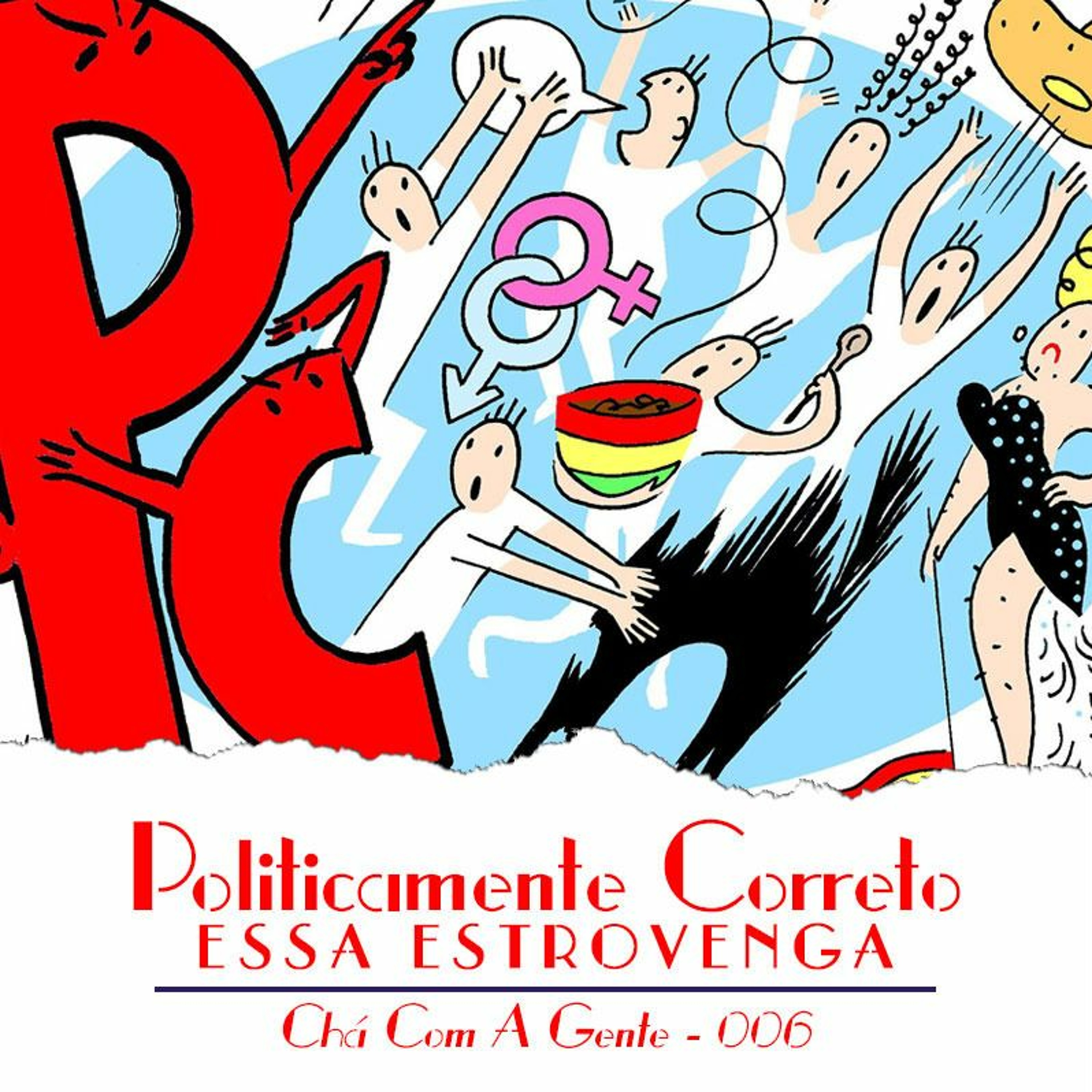 006 - Politicamente Correto, essa estrovenga