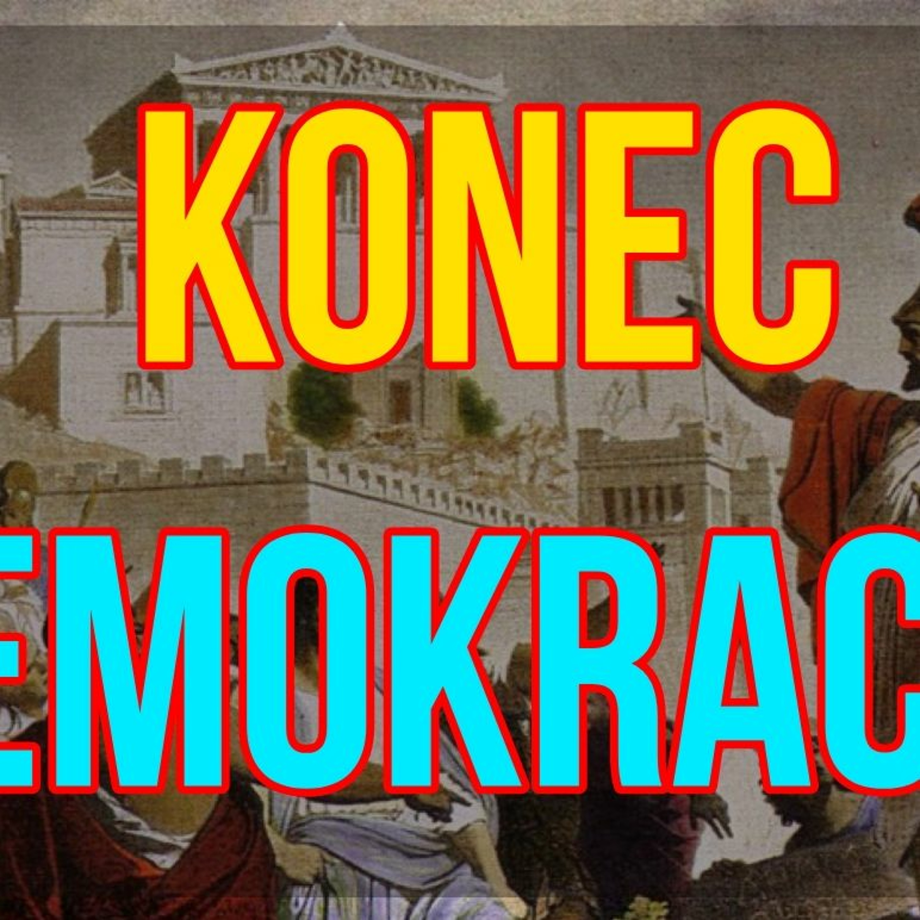 Demokracie skončí, lide na ní nemají hlavu. Opravdu? Originál od Bratříčka #10