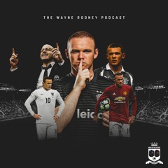 The Wayne Rooney Podcast Episode 2