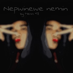 ••Nepwinewe Nemin••(by Menn)