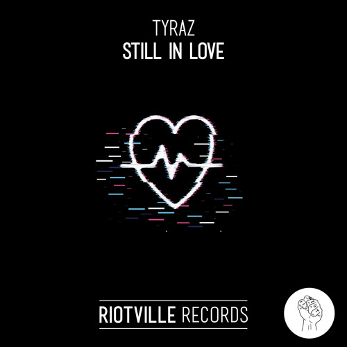 Tyraz - Still In Love