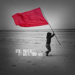 Deux Furieuses - 'My War Is Your War' (Official Audio)