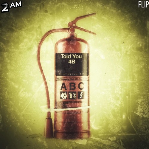 4B - Told You (2AM FLIP)