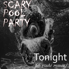 Tonight (DJ Yoshi Remix)
