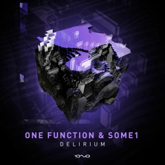 SOME1 & One Function - Delirium (Original Mix)