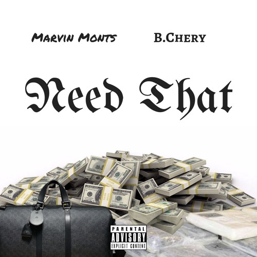 Need That (Feat. B Chery)