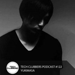 YUKIMASA - Tech Clubbers Podcast #122