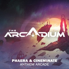 Phaera x Cineminate - Anthem Arcade