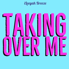 Taking Over Me