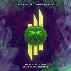 Skrillex & Damian Marley - Make It Bun Dem (Sour Taste Bootleg)[FREE DOWNLOAD]