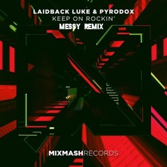 Laidback Luke X Pyrodox - Keep On Rockin' (MeSSy Remix)