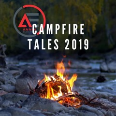 AnnihElectric Presents - Campfire Tales 2019