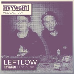 Leftlow - HVYWGHT LDN Promo Mix