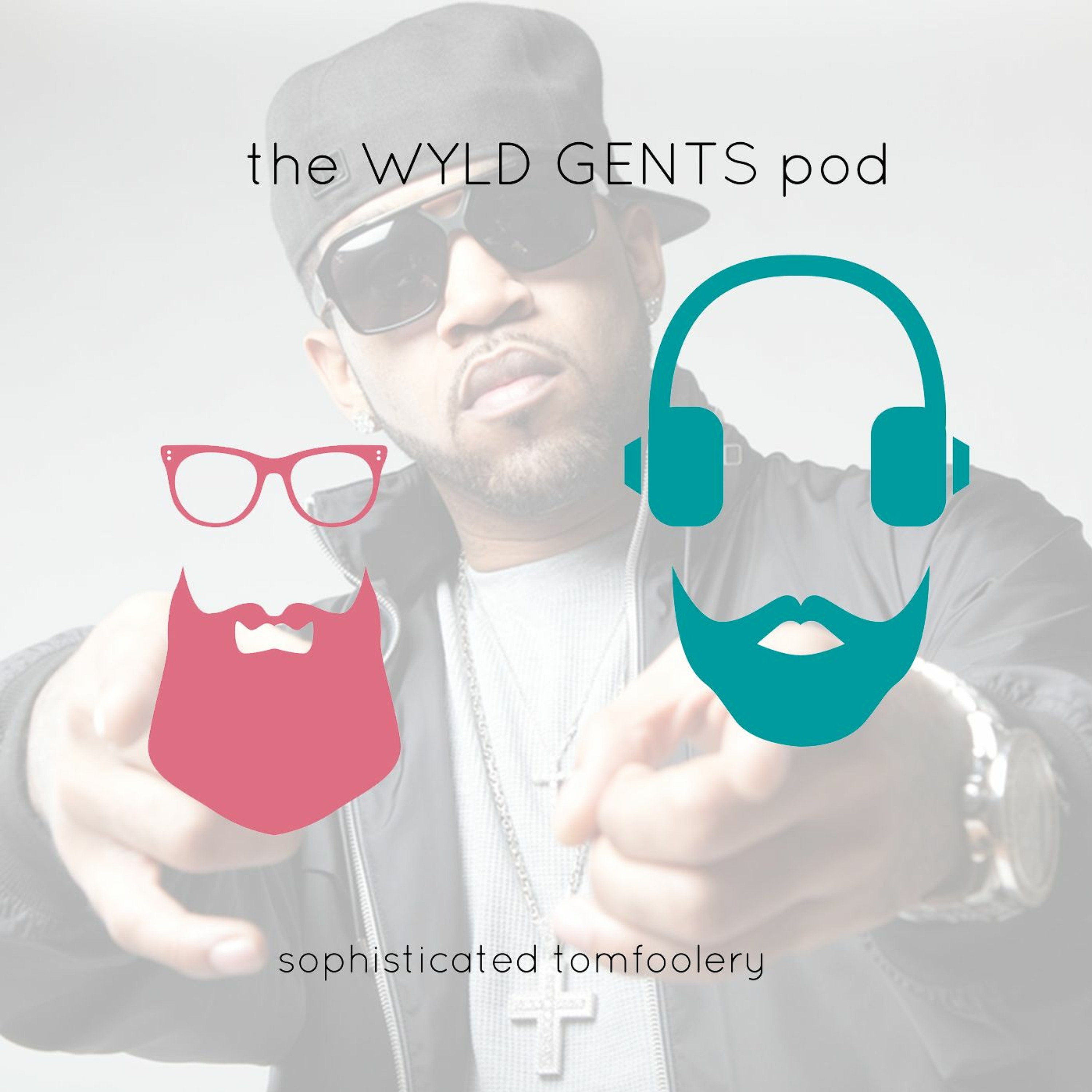 The Wyld Gents Pod