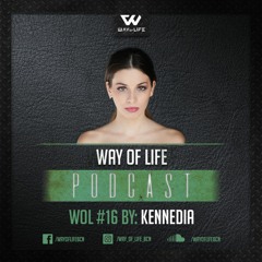 WOL#16 by Kennedia - Way Of Life Podcast
