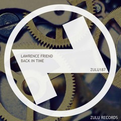 Lawrence Friend - Back In Time (Original Mix)