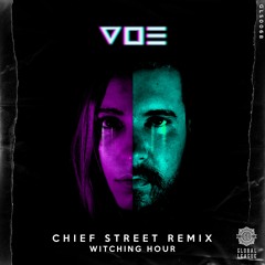 VOE - WITCHING HOUR (CHIEF STREET REMIX)