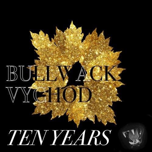 Ten Years (feat. Vychod)