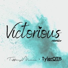 Victorious (TylerOTB Remix)