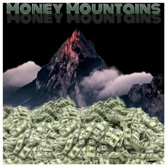 Money Mountains (Prod. By. EvinceBeats)