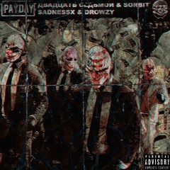 PAYDAY (feat. Sadnessx & Немота & Drowzy Kid) [prod. by Farengeit]