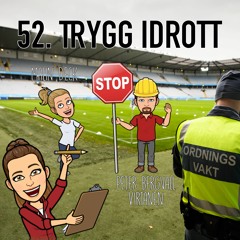 Avnitt 52 - Trygg idrott (Malin Deck & Peter Bergvall Virtanen)