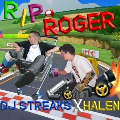 HVLEN X DJ STREAKS - R.I.P. ROGER