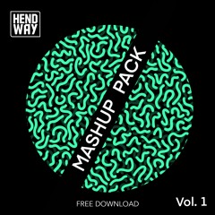 HENDWAY MASHUP PACK Vol.1 (DOWNLOAD LINK IN DESCRIPTION)