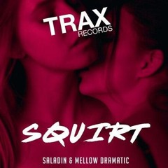 Saladin & Mellow Dramatic - Squirt (Original)