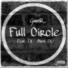 Full Circle Feat I.V (Prod By I.V)