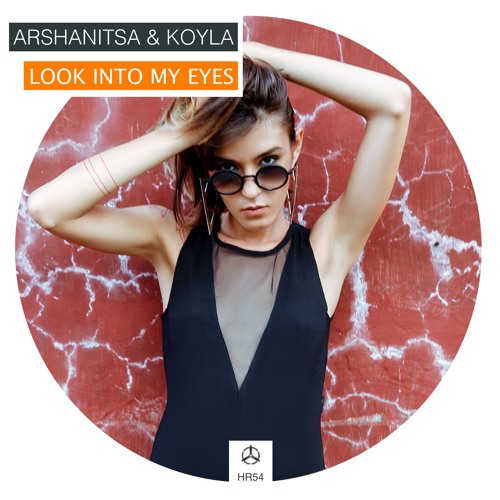 Arshanitsa & Koyla - Look Into My Eyes /HR54
