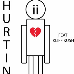 Hurtin feat Kliff Kush