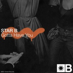 Premiere: Star B (Riva Starr & Mark Broom) - Gotta Have You [Snatch!]