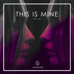 Hamster Feat. Lee - This Is Mine