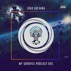 Groovecast #005 w/ Joao Guevara