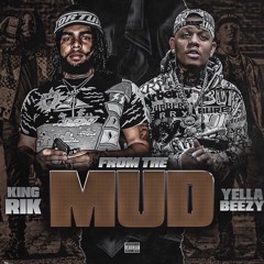 King Rik (feat. Yella Bezzy) From The Mud