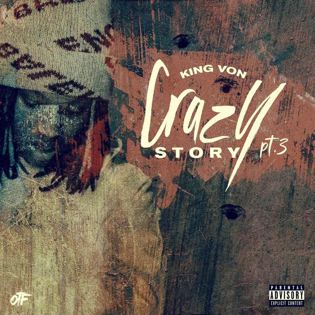 Listen To Crazy Story Pt 3 By King Von In King Von Crazy Story 1 2 3