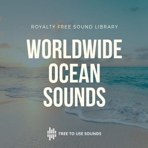 Stream New Ocean Sound Effects Compilation! 9 Countries/70 Locations by